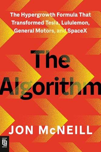  The Algorithm: The Hypergrowth Formula That Transformed Tesla, Lululemon, General Motors, and SpaceX