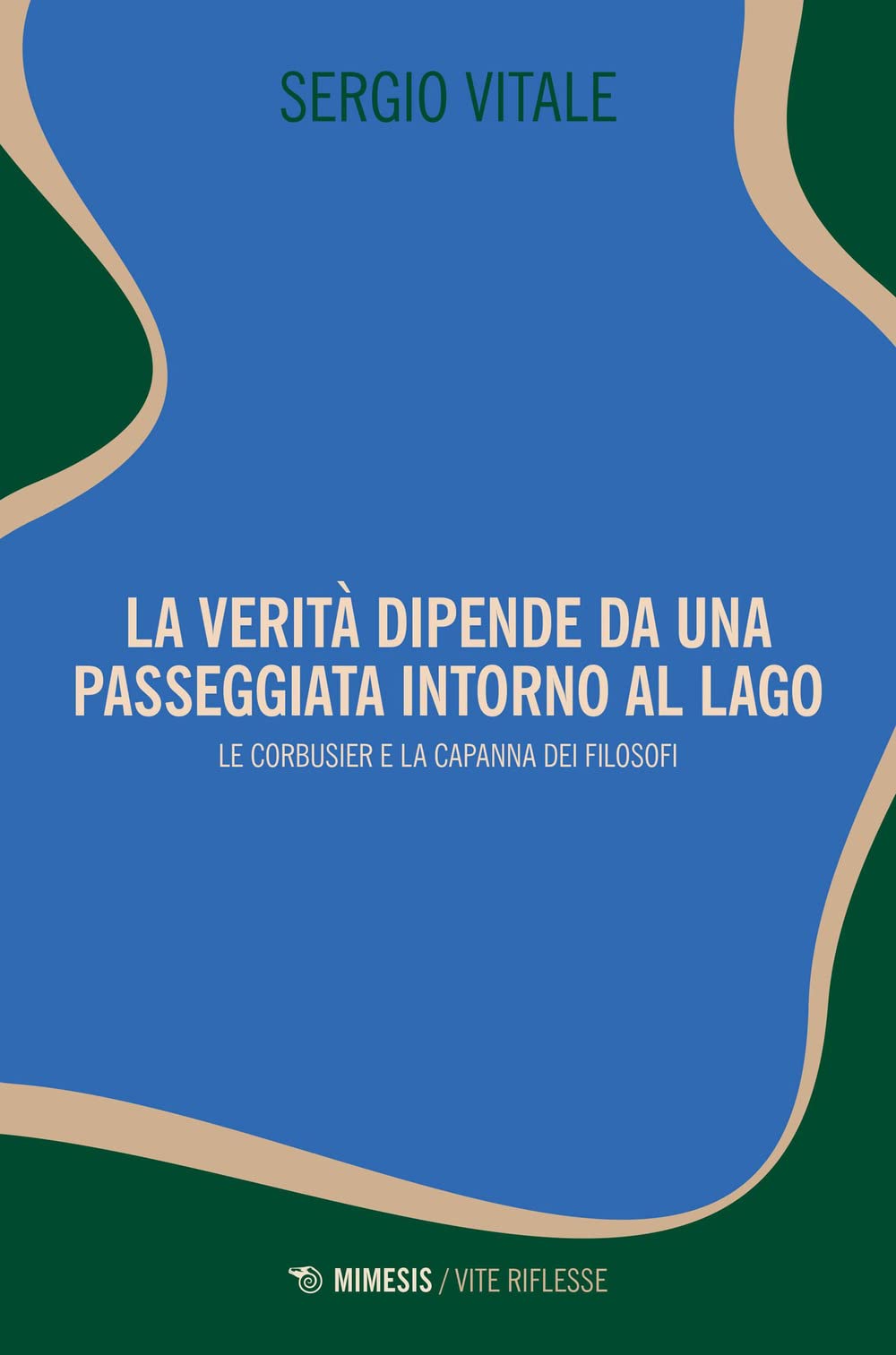 La Verità Dipende Da Una Passeggiata Intorno Al Lago. Le Corbusier E La Capanna Dei Filosofi - 4