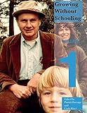Growing Without Schooling Volume 1 (GWS: The Complete Collection)