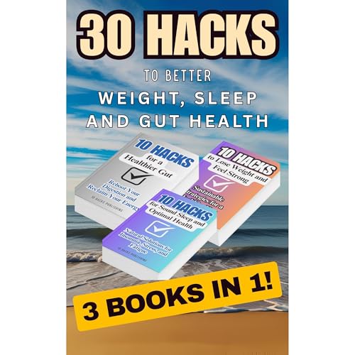 30 Hacks to Better Weight, Sleep and Gut Health by 10 Hacks Publishing episode artwork