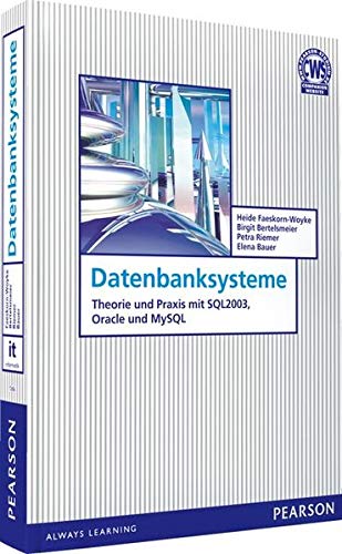 Datenbanksysteme: Theorie und Praxis mit SQL2003, Oracle und MySQL (Pearson Studium - IT) Datenbanksysteme: Theorie und Praxis mit SQL2003, Oracle und MySQL (Pearson Studium - IT)