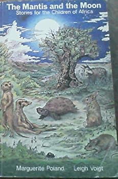 Paperback The Mantis and the Moon: Stories for the Children of Africa Book