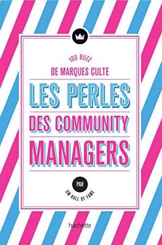 Télécharger Les Perles des community managers: Quand les marques culte font le buzz ! Francais PDF