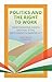 Politics and the Right to Work: India's National Rural Employment Guarantee Act