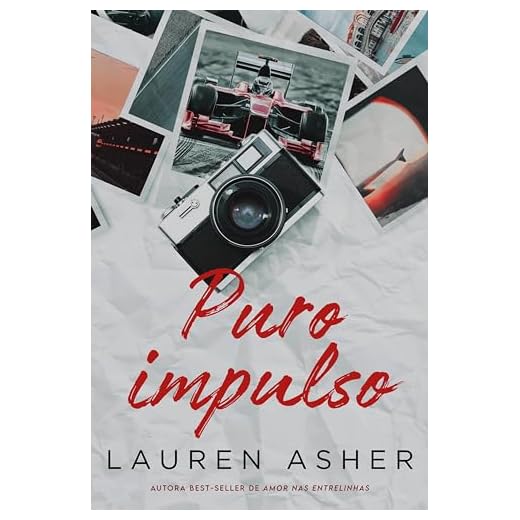 Puro impulso – Um romance proibido para fãs de Fórmula 1 da mesma autora de "Amor nas entrelinhas"