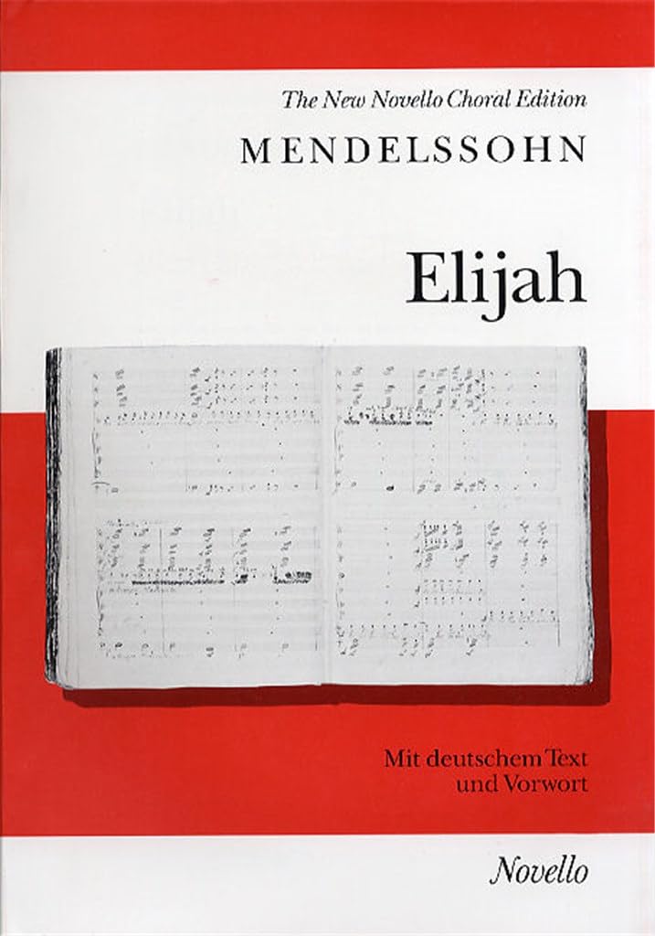 Mendelssohn: Elijah - Vocal Score | SATB Choral Oratorio Sheet Music Book for Choir Students and Performers | Complete Choral Score with English and German Text for Rehearsal Study and Performance