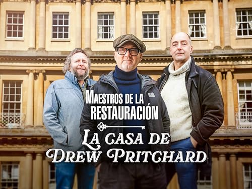 Maestros de la restauración: la casa de Drew Pritchard