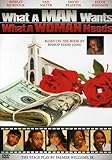 What a Man Wants - What a Woman Needs [DVD]