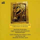 Weihnachten in Russland - Russische Klosterchöre singen russische und ukrainische Weihnachtslieder