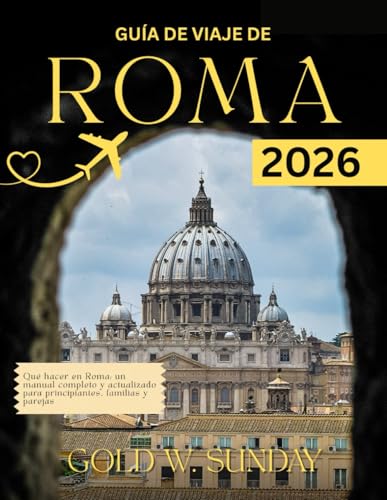 GUÍA DE VIAJE DE ROMA 2026: Qué hacer en Roma: