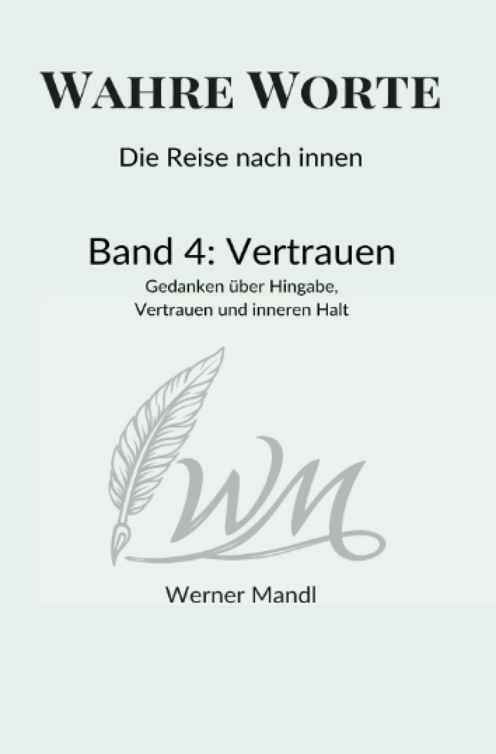 Wahre Worte – Die Reise nach innen: Gedanken über Vertrauen, Mut und innere Stärke