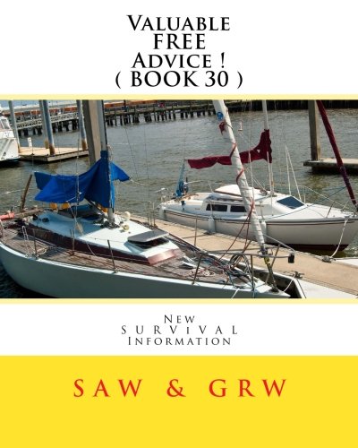 Valuable FREE Advice ! ( BOOK 30 ): New S U R V i V A L Information