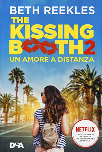 The kissing booth 2. Un amore a distanz