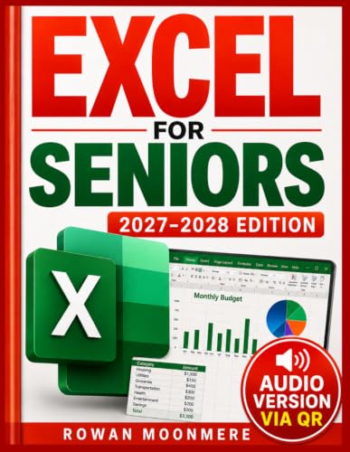 Excel for Seniors: A Simple Step-by-Step Guide to Microsoft Excel for Beginners in 1 Week
