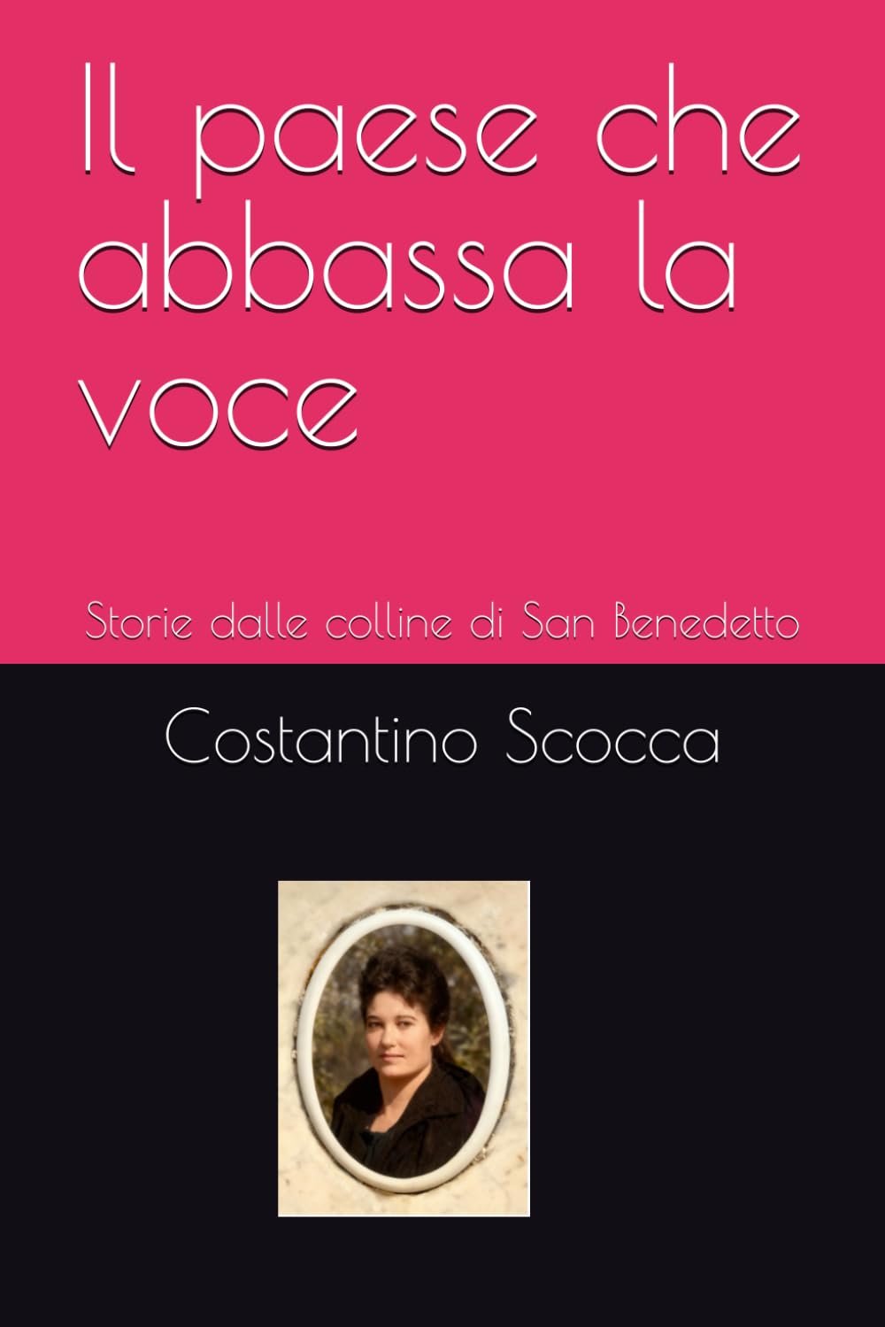 Il paese che abbassa la voce: Storie dalle colline di San Benedetto
