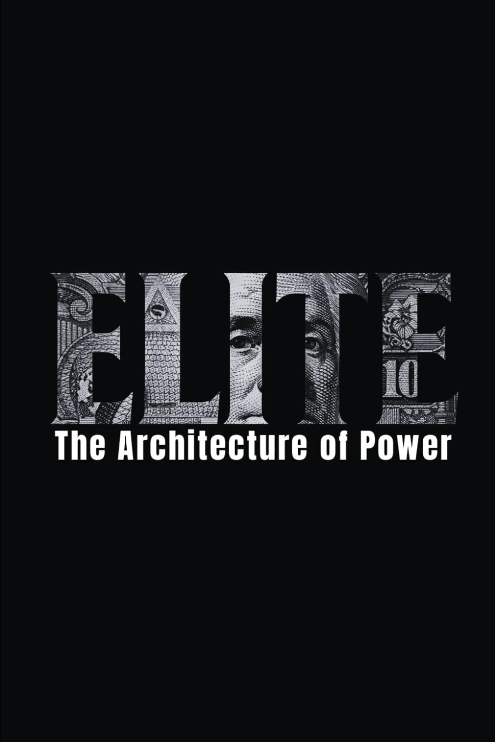 ELITE: THE ARCHITECTURE OF POWER