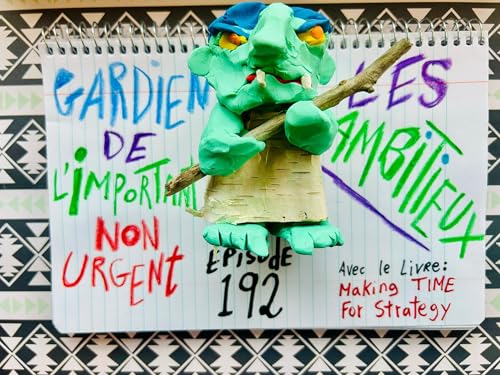 192. Gardien de l'important non-urgent (Making Time for Strategy) cover art