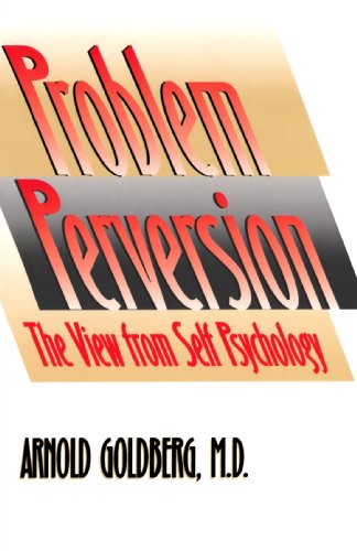 Problem Perversion: The View from Self Psychology