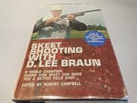 Skeet shooting with D. Lee Braun; a world champion shows how skeet can make you a better field shot. B0043YI380 Book Cover
