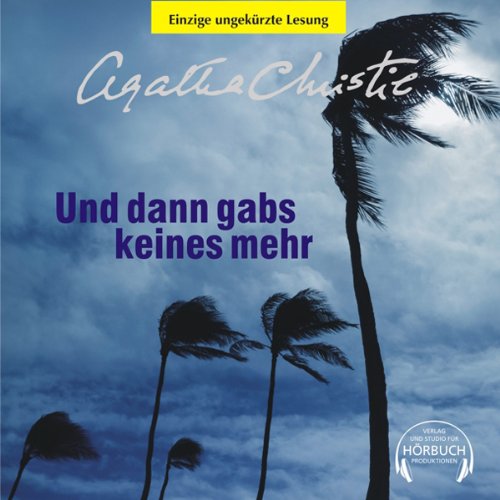 Und dann gabs keines mehr Ungekürzte Lesung (Agatha Christie ungekürzt) Christie, Agatha