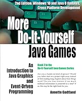 More Do-It-Yourself Java Games: An Introduction to Java Graphics and Event-Driven Programming 1519187998 Book Cover