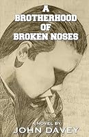 A BROTHERHOOD OF BROKEN NOSES B0CPS965DT Book Cover