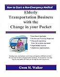 Step-By-Step Guide for Starting Non-Emergency Medical Elderly Transportation Business with the Change in your Pocket