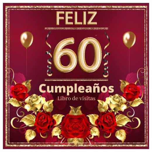 Feliz 60 Cumpleaños libro de visitas: Libro de firmas para poner fotos y recuerdos . Decoracion fiesta cumpleaños 60 años . Regalos originales para hombres y mujeres