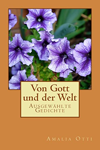 Von Gott und der Welt: Ausgewählte Gedichte Von Gott und der Welt: Ausgewählte Gedichte