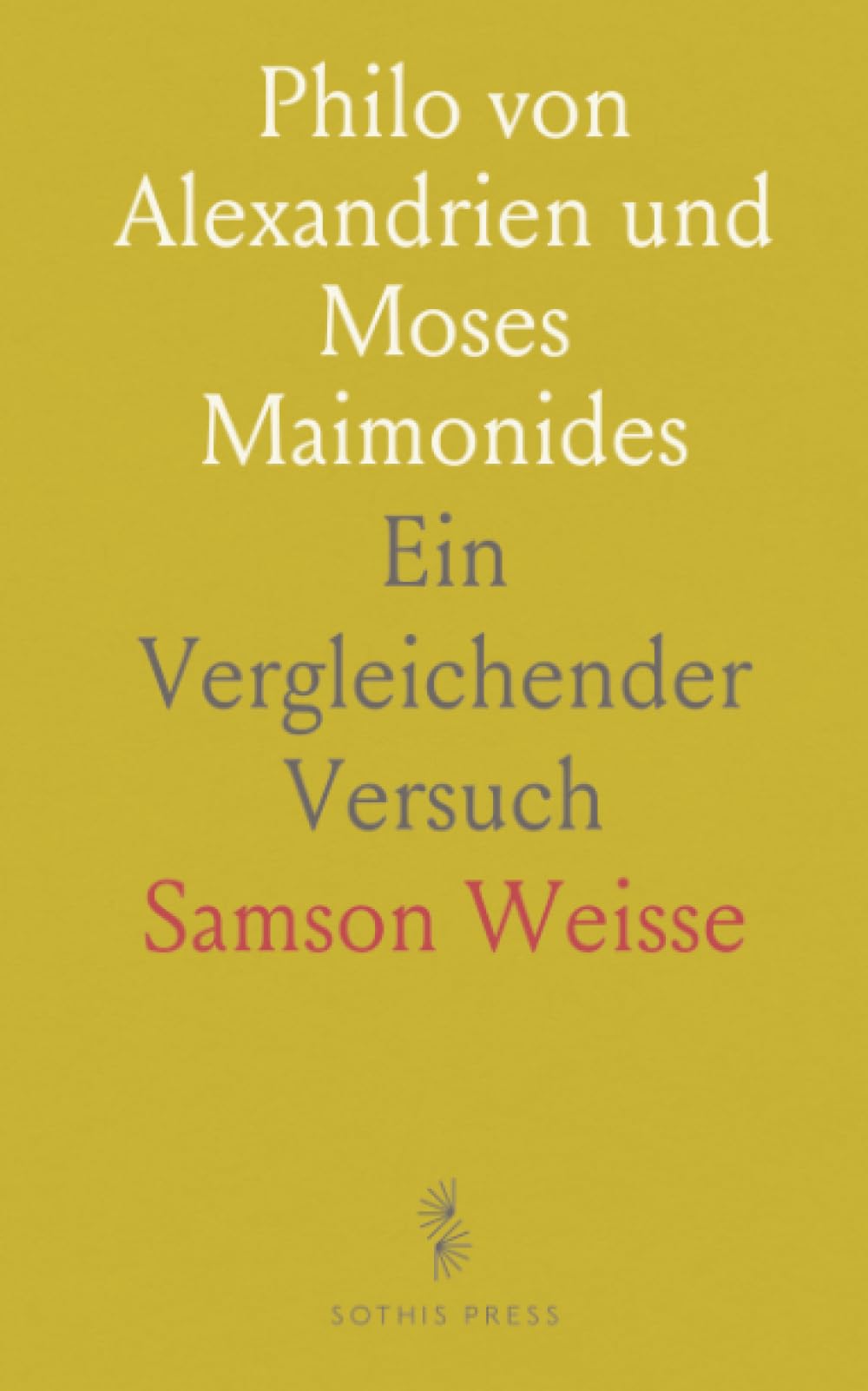 Philo von Alexandrien und Moses Maimonides: Ein Vergleichender Versuch