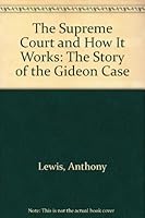 The Supreme Court and How It Works: The Story of the Gideon Case 0394918614 Book Cover