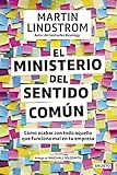  El Ministerio del Sentido Común: Cómo acabar con todo aquello que funciona mal en tu empresa (Deusto)