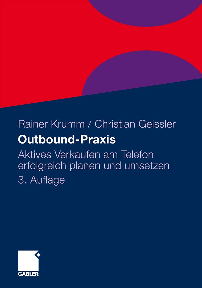 Outbound-Praxis: Aktives Verkaufen am Telefon erfolgreich planen und umsetzen (German Edition)