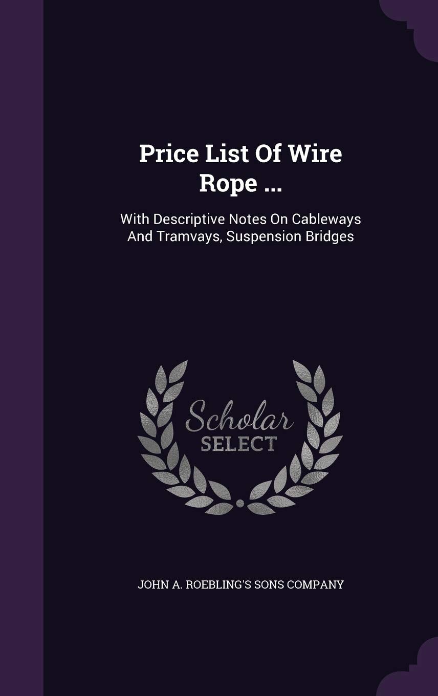 Buy Price List of Wire Rope With Descriptive Notes on Cableways