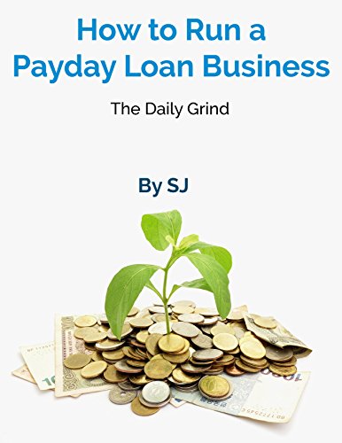 How To Run A Payday Loan Business: The Daily Grind cover