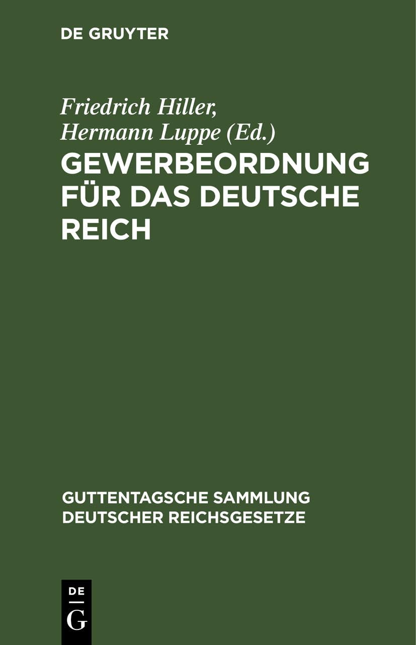 Gewerbeordnung für das Deutsche Reich: nebst Kinderschutzgesetz und Hausarbeitsgesetz, sowie den für das Reich und Preußen erlassenen ... Sammlung deutscher Reichsgesetze, 6, Band 6)