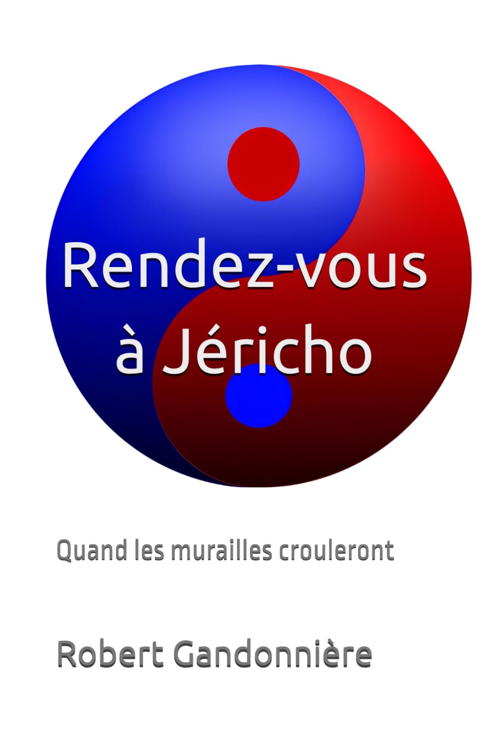 Rendez-vous à Jéricho: Quand les murailles crouleront