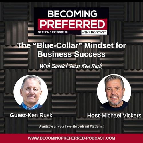 Page de couverture de Ken Rusk – The “Blue-Collar” Mindset for Business Success