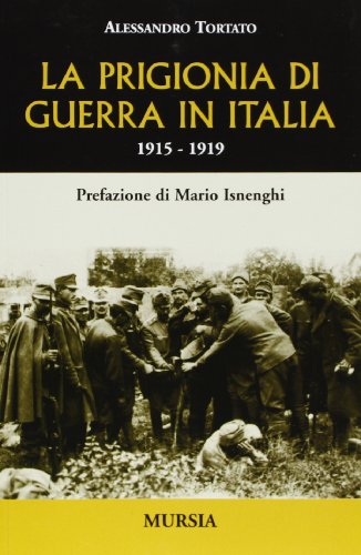 La prigionia di guerra in Italia. 1915-1919