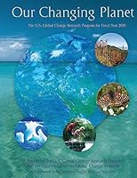 Our Changing Planet: The U.S. Global Change Research Program for Fiscal Year 2010 1507752911 Book Cover