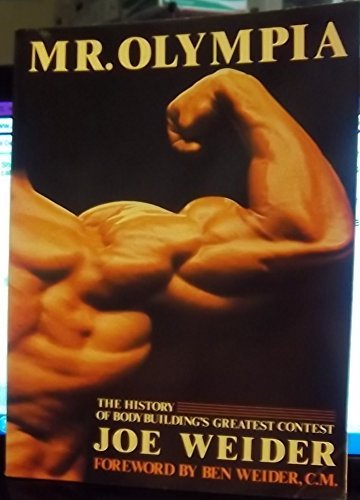 Mr. Olympia: The History of Bodybuilding's Grea... 0312550871 Book Cover