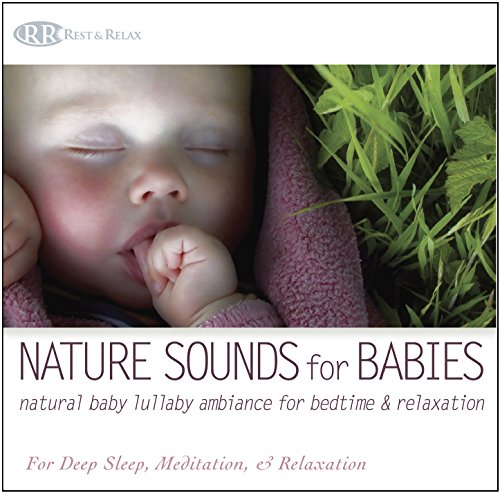 Nature Sounds for Babies: Natural Baby Lullaby Ambiance for Bedtime & Relaxation (For Deep Sleep & Relaxation)