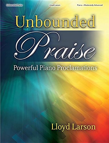 Unbounded Praise: Powerful Piano Proclamations