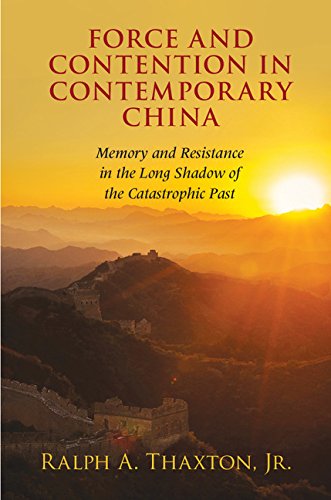 Force and Contention in Contemporary China: Memory and Resistance in the Long Shadow of the Catastrophic Past (Cambridge Studies in Contentious Politics)      Kindle Edition