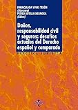 Daños, responsabilidad civil y seguros: desafíos actuales del derecho español y comparado (Derecho - Práctica Jurídica)