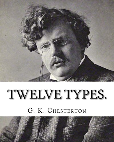 Twelve types. By: G. K. Chesterton: (World's Classics)