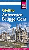 Reise Know-How CityTrip Antwerpen, Brügge, Gent: Reiseführer mit Stadtplan und kostenloser Web-App