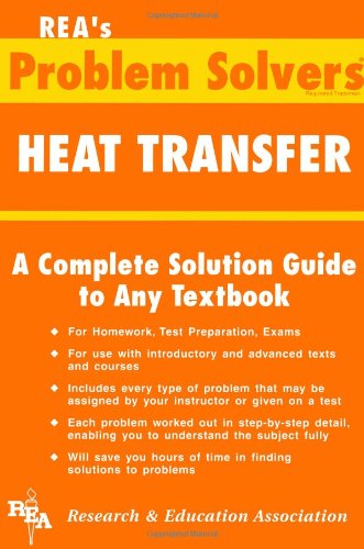 Heat Transfer Problem Solver (Problem Solvers Solution Guides) 1st Edition