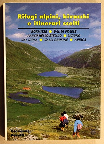 Rifugi alpini, bivacchi e itinerari scelti