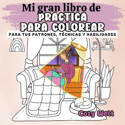 Mi gran libro de práctica para colorear: para tus patrones, técnicas y habilidades (Cozy Welt (esp.))